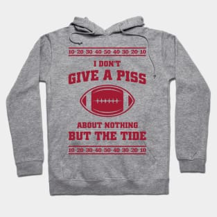 I Don't Give A Piss About Nothing But The Tide - Viral Alabama Football Meme Hoodie